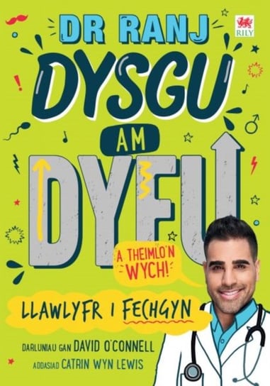 Dr Ranj: Dysgu am Dyfu a Theimlo'n Wych - Llawlyfr i Fechgyn Dr Ranj Singh