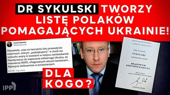 Dr Sykulski tworzy listę Polaków pomagających Ukrainie! Dla kogo? - Idź Pod Prąd Nowości - podcast Opracowanie zbiorowe