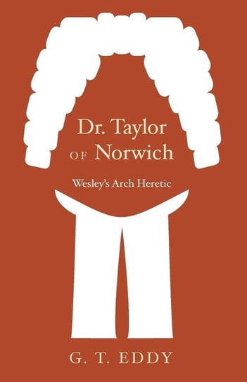 Dr. Taylor of Norwich Eddy G. T.