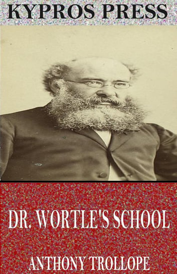 Dr. Wortle’s School Trollope Anthony