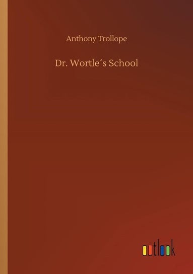 Dr. Wortle´s School Trollope Anthony