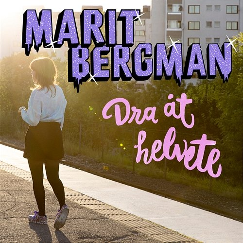 Dra åt helvete Marit Bergman