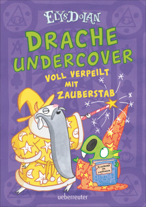 Drache undercover - Voll verpeilt mit Zauberstab (Drache Undercover, Bd. 2) Ueberreuter