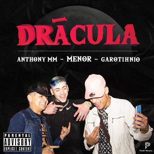 Dracula Menor, Anthony MM, & Garotihnio