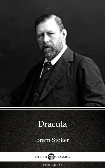 Dracula by Bram Stoker - Delphi Classics (Illustrated) Stoker Bram