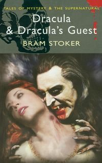 Dracula & Dracula's Guest and Other Stories Stoker Bram