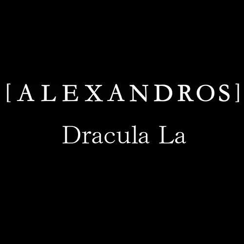 Dracula La [Alexandros]