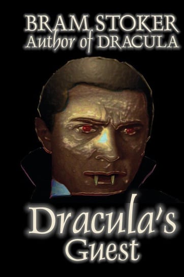 Dracula's Guest by Bram Stoker, Fiction, Horror, Short Stories Stoker Bram