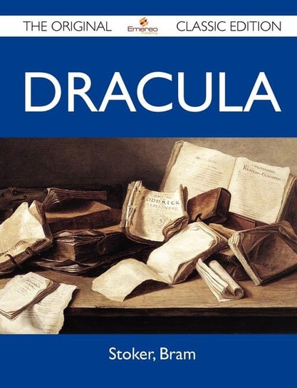 Dracula - The Original Classic Edition Stoker Bram