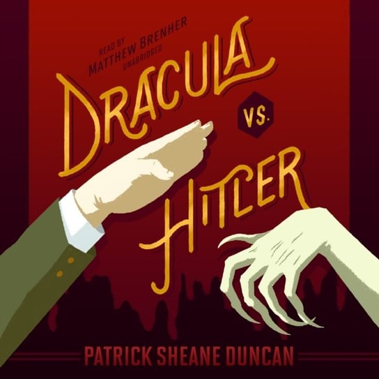Dracula vs. Hitler Duncan Patrick Sheane