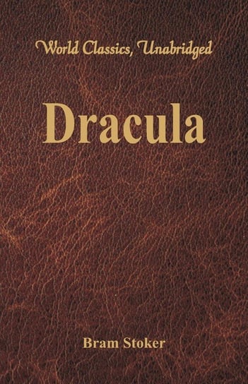 Dracula (World Classics, Unabridged) Stoker Bram