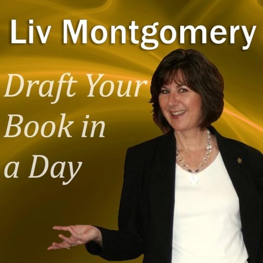 Draft Your Book in a Day Montgomery Liv