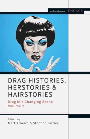 Drag Histories, Herstories and Hairstories: Drag in a Changing Scene Volume 2 Opracowanie zbiorowe