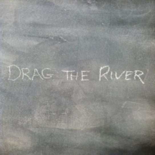 Drag the River Drag the River