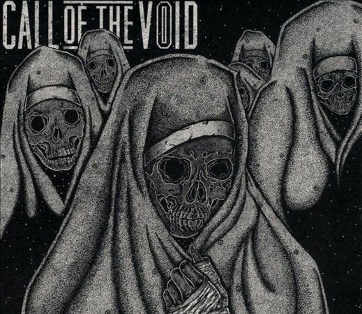 Dragged Down A Dead End Path Call of the Void