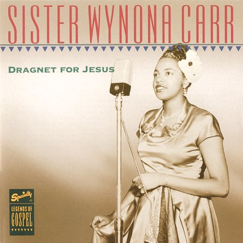 Dragnet For Jesus Sister Wynona Carr