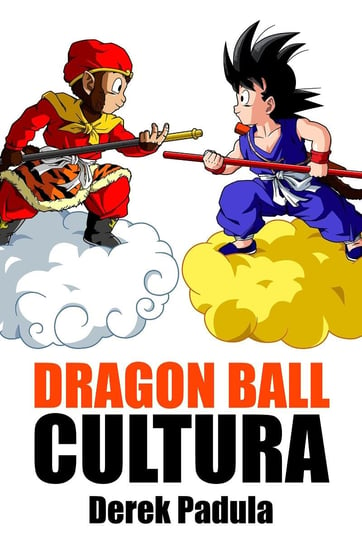 Dragon Ball Cultura Volumen 1 Derek Padula