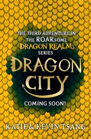 Dragon City. The brand-new edge-of-your-seat adventure in the bestselling series Tsang Katie, Tsang Kevin