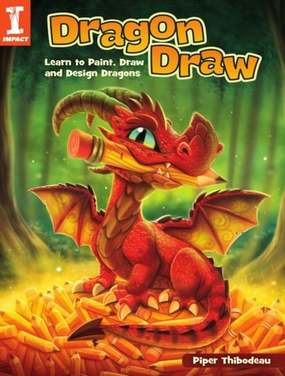 Dragon Draw: Learn to Design, Draw and Paint Dragons Piper Thibodeau