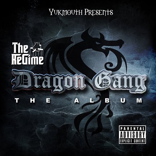 Dragon Gang The Regime & Yukmouth
