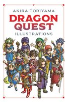Dragon Quest Illustrations: 30th Anniversary Edition Toriyama Akira