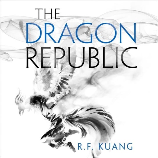 Dragon Republic (The Poppy War, Book 2) Kuang Rebecca F.