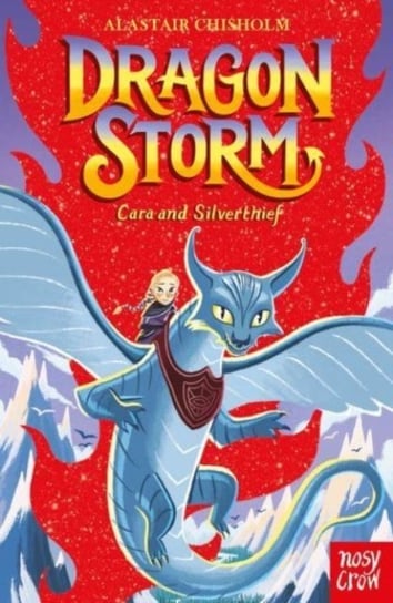 Dragon Storm. Cara and Silverthief Chisholm Alastair
