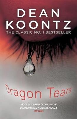 Dragon Tears: A thriller with a powerful jolt of violence and terror Dean Koontz