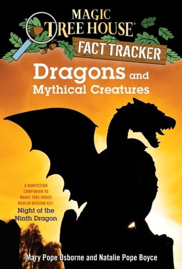 Dragons and Mythical Creatures: A Nonfiction Companion to Magic Tree House Merlin Mission #27: Night Natalie Pope Boyce