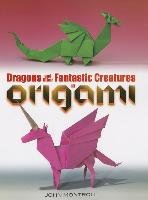 Dragons and Other Fantastic Creatures in Origami Montroll John