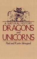 Dragons and Unicorns Johnsgard Paul A.