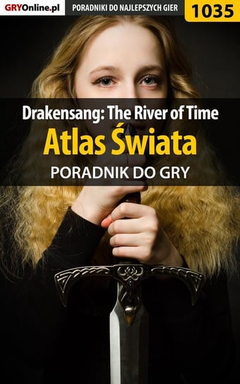 Drakensang: The River of Time - Atlas Świata - poradnik do gry Wilczek Karol Karolus