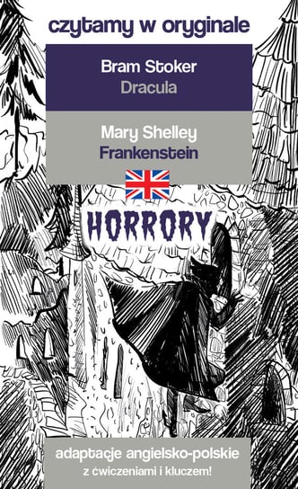 Drakula. Frankenstein. Horrory. Czytamy w oryginale Stoker Bram, Mary Shelley