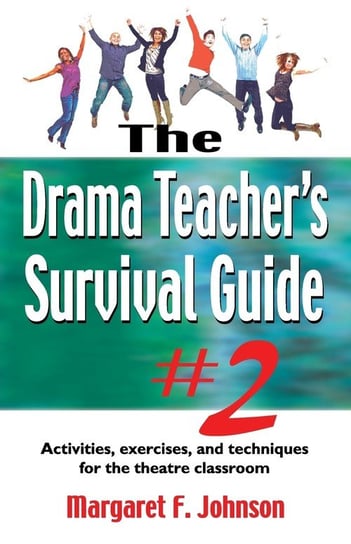 Drama Teacher's Survival Guide #2 Johnson Margaret