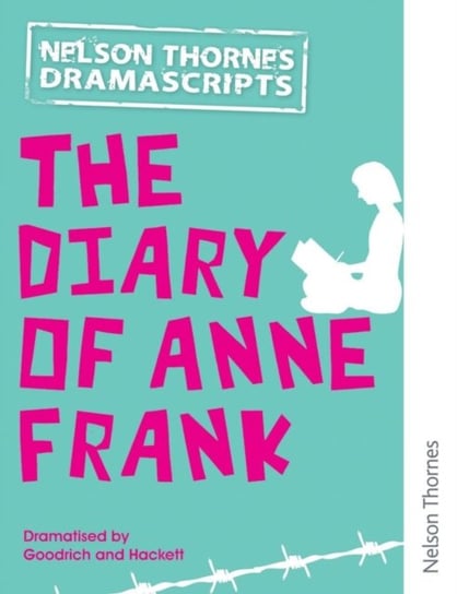 Dramascripts: The Diary of Anne Frank Goodrich Frances, Hackett Albert