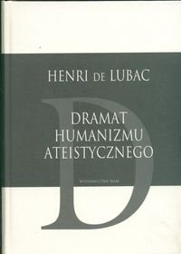 Dramat Humanizmu Ateistycznego Lubac Henri