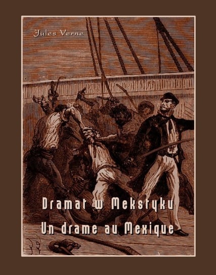 Dramat w Meksyku / Un drame au Mexique Jules Verne