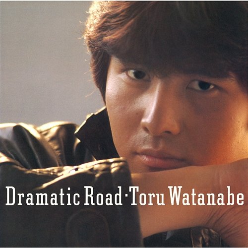 Dramatic Road Toru Watanabe