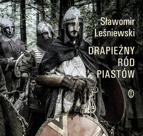 Drapieżny ród Piastów Leśniewski Sławomir