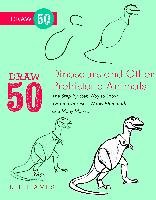 Draw 50 Dinosaurs And Other Prehistoric Animals Ames Lee J.