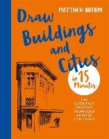 Draw Buildings and Cities in 15 Minutes Brehm Matthew