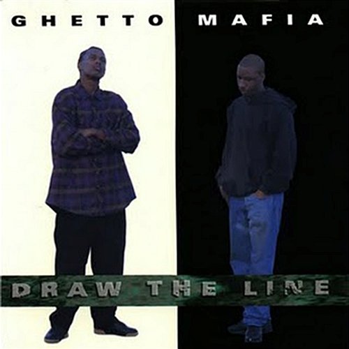 Draw the Line Ghetto Mafia