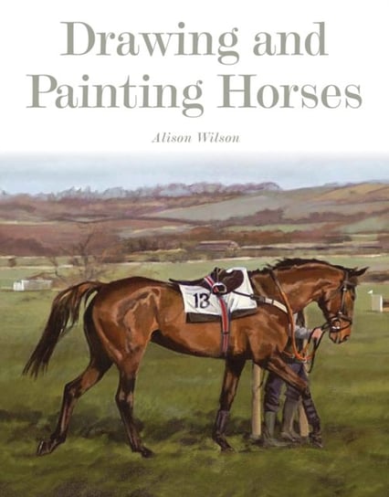 Drawing and Painting Horses Wilson Alison