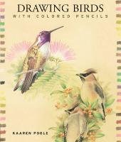 Drawing Birds with Colored Pencils Poole Kaaren