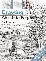 Drawing for the Absolute Beginner Massey Carole