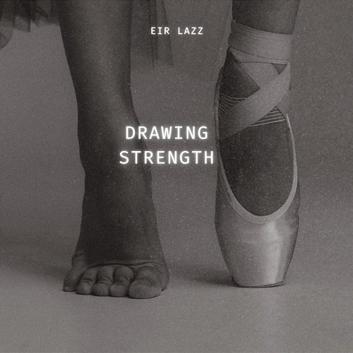 Drawing Strength Eir Lazz