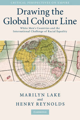 Drawing the Global Colour Line: White Men's Countries and the International Challenge of Racial Equality Opracowanie zbiorowe