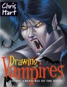 Drawing Vampires: Gothic Creatures of the Night Hart Christopher