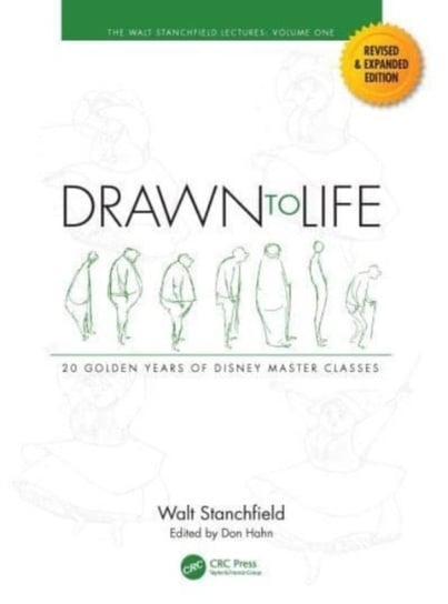 Drawn to Life: 20 Golden Years of Disney Master Classes: Volume 1: The Walt Stanchfield Lectures Taylor & Francis Ltd.