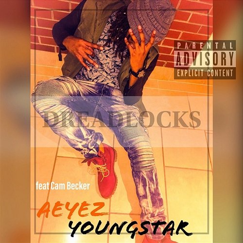 Dreadlocks Aeyez Youngstar feat. Cam Becker